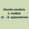 Stundu saraksts 1. nedēļai (2.  - 8. septembrim)