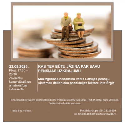 Nodarbība &quot;KAS TEV BŪTU JĀZINA PAR SAVU PENSIJAS UZKRĀJUMU&quot;